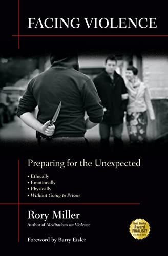 Facing Violence (Preparing for the Unexpected) - 9781594399763 by Rory Miller, Barry Eisler, 9781594399763