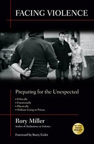 Facing Violence (Preparing for the Unexpected) - 9781594399763 by Rory Miller, Barry Eisler, 9781594399763