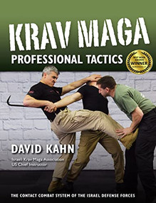 Krav Maga Professional Tactics (The Contact Combat System of the Israeli Martial Arts) - 9781594398940 by David Kahn, Ron Jacobs, 9781594398940