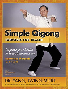 Simple Qigong Exercises for Health (Improve Your Health in 10 to 20 Minutes a Day) - 9781594399794 by Jwing-Ming Yang, 9781594399794