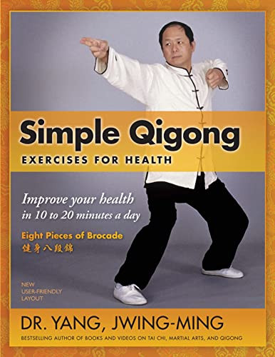 Simple Qigong Exercises for Health (Improve Your Health in 10 to 20 Minutes a Day) - 9781594399794 by Jwing-Ming Yang, 9781594399794