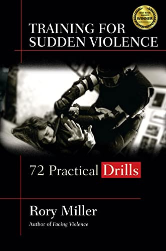 Training for Sudden Violence (72 Practice Drills) - 9781594399787 by Rory Miller, Wim Demeere, 9781594399787
