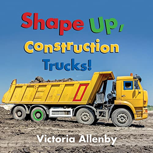 Shape Up, Construction Trucks! - 9781772782158 by Victoria Allenby, 9781772782158