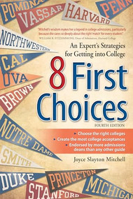 8 First Choices (An Expert's Strategies for Getting into College) by Joyce Slayton Mitchell, 9781617601637