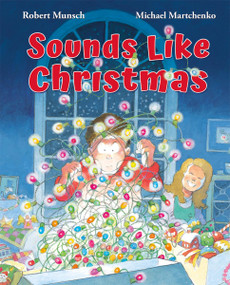 Sounds Like Christmas - 9781443175821 by Robert Munsch, Michael Martchenko, 9781443175821