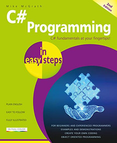 C# Programming in easy steps by Mike McGrath, 9781840789065