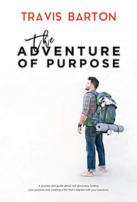 The Adventure of Purpose by Travis Barton, 9781947848764