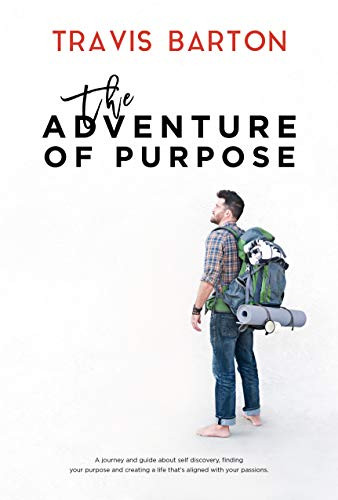 The Adventure of Purpose by Travis Barton, 9781947848764