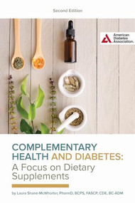 Complementary Health and Diabetes-A Focus on Dietary Supplements by Laura Shane-McWhorter, 9781580407687