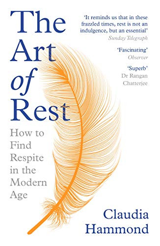 The Art of Rest (How to Find Respite in the Modern Age) - 9781786892829 by Claudia Hammond, 9781786892829
