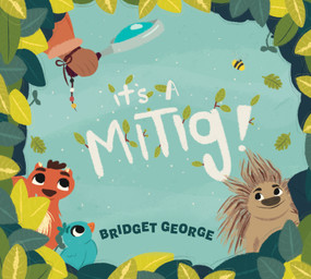 It's a Mitig! by Bridget George, 9781771622738