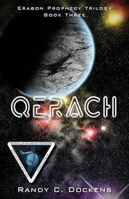 Qerach (Book Three of the Erabon Prophecy Trilogy) by Randy C Dockens, 9781952025143