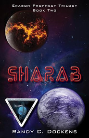 Sharab (Book Two of the Erabon Prophecy Trilogy) by Randy C Dockens, 9781952025136