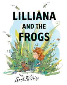Lilliana and the Frogs by Scot Ritchie, 9781550179347