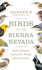 Hansen's Field Guide to the Birds of the Sierra Nevada by Keith Hansen, Edward C. Beedy, Adam Donkin, 9781597145336