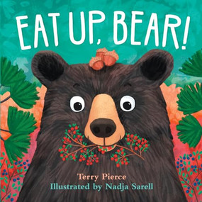 Eat Up, Bear! by Terry Pierce, Nadja Sarell, 9781951179014