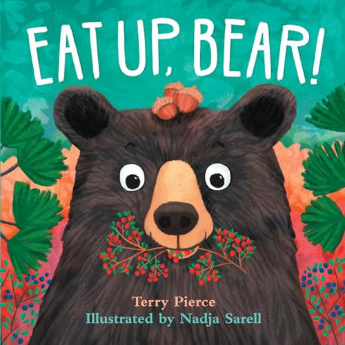 Eat Up, Bear! by Terry Pierce, Nadja Sarell, 9781951179014