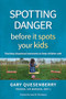 Spotting Danger Before It Spots Your KIDS (Teaching Situational Awareness To Keep Children Safe) - 9781594398919 by Gary Dean Quesenberry, Loren W. Christensen, 9781594398919