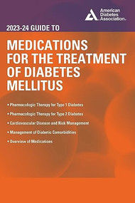 The 2023-24 Guide to Medications for the Treatment of Diabetes Mellitus by John R. White, Jr, 9781580407649