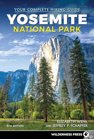 Yosemite National Park (Your Complete Hiking Guide) by Elizabeth Wenk, Jeffrey P. Schaffer, 9780899977850