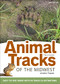 Animal Tracks of the Midwest Field Guide (Easy-to-Use Guide with 55 Track Illustrations) by Jonathan Poppele, 9781591935742