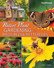 Native Plant Gardening for Birds, Bees & Butterflies: Southeast by Jaret C. Daniels, 9781647550363
