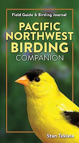 Pacific Northwest Birding Companion (Field Guide & Birding Journal) by Stan Tekiela, 9781647550424