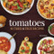 Tomatoes (50 Tried & True Recipes) by Julia Rutland, 9781591939504