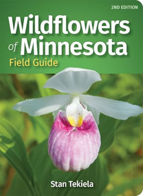 Wildflowers of Minnesota Field Guide by Stan Tekiela, 9781647551032