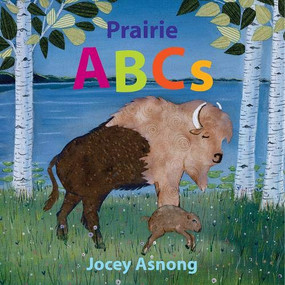 Prairie ABCs - 9781771604987 by Jocey Asnong, 9781771604987