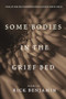 Some Bodies in the Grief Bed by Rick Benjamin, 9781953340047