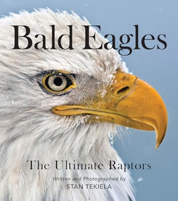 Bald Eagles (The Ultimate Raptors) by Stan Tekiela, 9781647551452