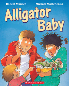 Alligator Baby - 9780590123877 by Robert Munsch, Michael Martchenko, 9780590123877