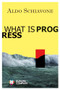 What Is Progress by Aldo Schiavone, Ann Goldstein, 9781609456689