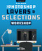 The Photoshop Layers and Selections Workshop by Glyn Dewis, 9781681987316