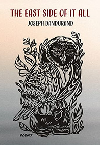 The East Side of it All by Joseph Dandurand, 9780889713802