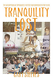 Tranquility Lost (The Occupation of Tranquille and Battle for Community Care in BC) by Gary Steeves, 9780889713864