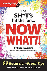 The Sh*t's Hit the Fan...NOW WHAT?! by Rhonda Abrams, 9781933895925