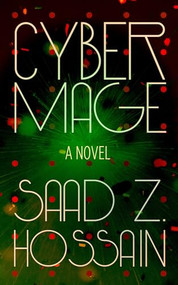 Cyber Mage by Saad Z. Hossain, 9781951213282