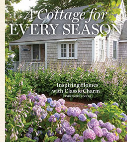 A Cottage for Every Season (Inspiring Homes with Classic Charm) by Cindy Cooper, 9781940772882