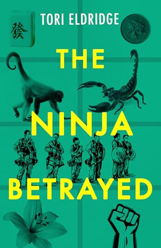 The Ninja Betrayed by Tori Eldridge, 9781951709365
