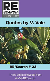 Quotes by V. Vale (Three Years of Tweets from @ValeRESearch) by V. Vale, 9781889307404