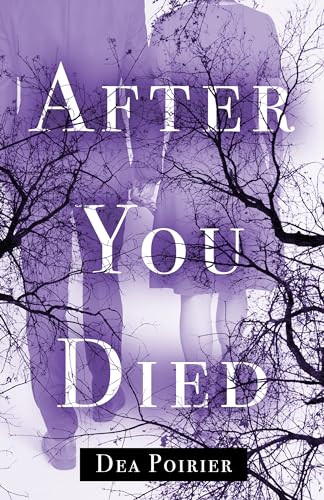 After You Died by Dea Poirier, 9781951709419