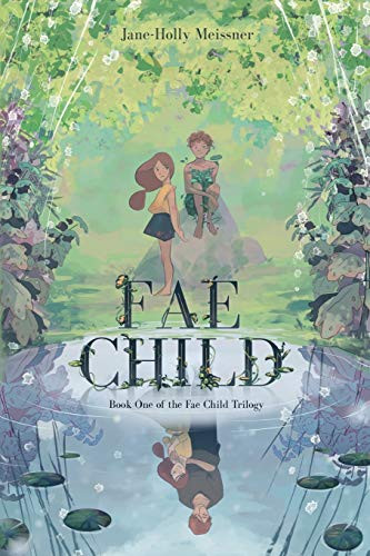 Fae Child by Jane-Holly Meissner, 9781950301171
