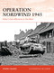 Operation Nordwind 1945 (Hitler's last offensive in the West) by Steven J. Zaloga, Jim Laurier, 9781846036835