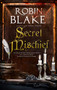 Secret Mischief by Robin Blake, 9781780297675