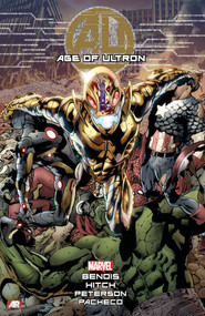 Age Of Ultron by Brian Michael Bendis, Bryan Hitch, Carlos Pacheco, Alex Maleev, Bryan Hitch, 9780785155669