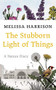 The Stubborn Light of Things (A Nature Diary) by Melissa Harrison, 9780571363506