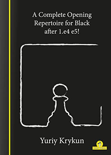A Complete Opening Repertoire for Black after 1.e4 e5! by Yuriy Krykun, 9789492510846