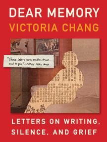 Dear Memory (Letters on Writing, Silence, and Grief) - 9781571313928 by Victoria Chang